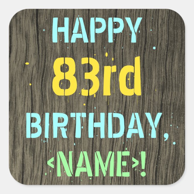 Faux Wood, Painted Text Look, 83rd Birthday + Name Square Sticker (Front)