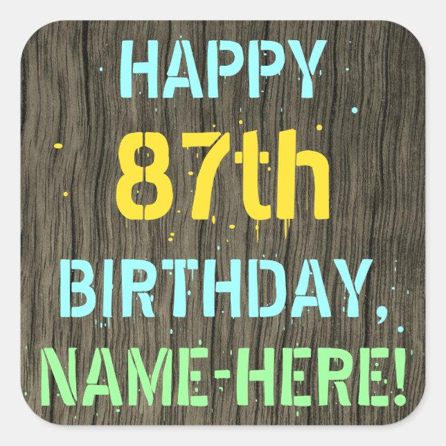 Faux Wood, Painted Text Look, 87th Birthday + Name Square Sticker (Front)