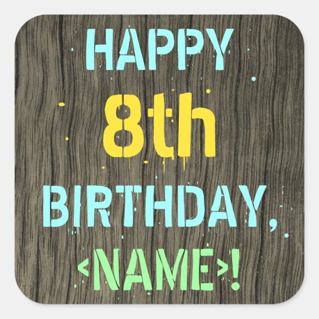 Faux Wood, Painted Text Look, 8th Birthday + Name Square Sticker (Front)