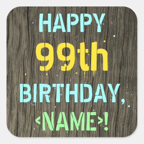 Faux Wood Painted Text Look 99th Birthday  Name Square Sticker