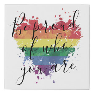 Faux Wrapped Canvas Print-Be Proud Of Who You Are