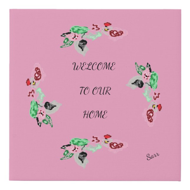 Faux Wrapped Canvas Print : Welcome To Our Home (Front)