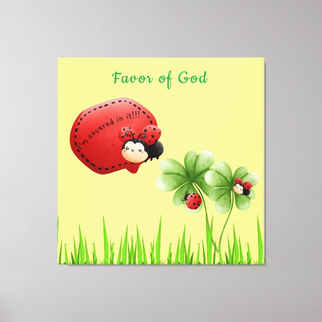 Favor of God Canvas Print "I'm covered in it!!!"#2 (Front)