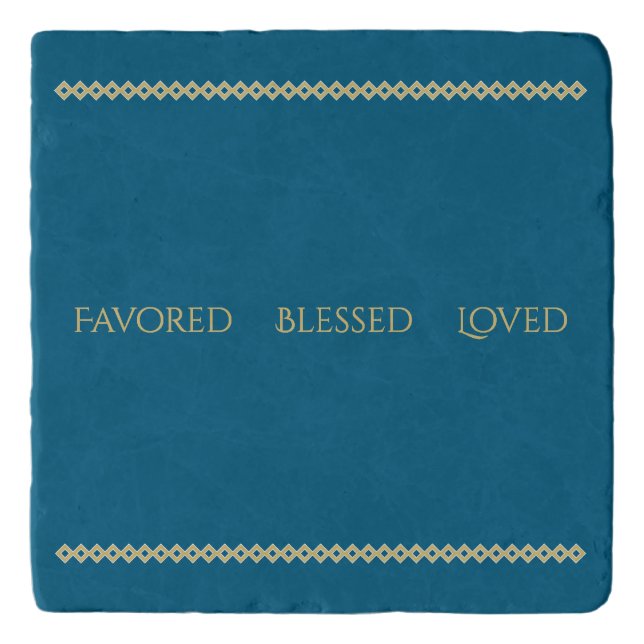 Favored ~ Blessed ~ Loved Trivet (Front)