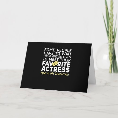 Favorite Actress Mine Is My Daughter Mom Dad Card