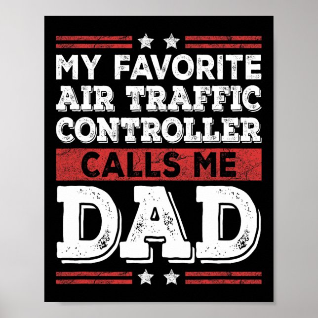 Favorite Air Traffic Controller Calls Me Dad Fathe Poster (Front)