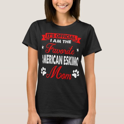 Favorite American Eskimo Mom Pet Love Day Gift T_Shirt