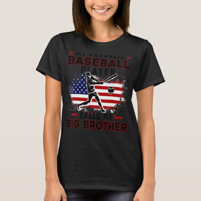 Favorite Baseball Player Calls Me Big Brother USA  T-Shirt (Front)