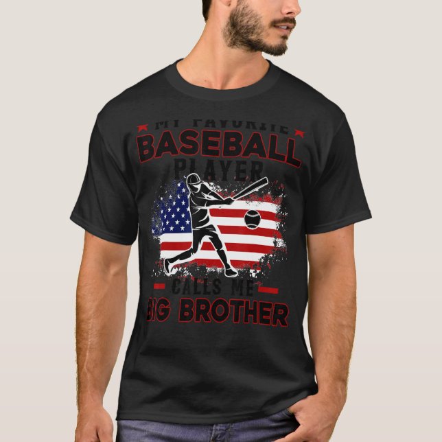 Favorite Baseball Player Calls Me Big Brother USA  T-Shirt (Front)