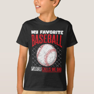 Favorite Baseball Player Calls Me Dad Baseball Dad T-Shirt
