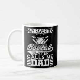 Favorite Baseball Player Calls Me Dad Father&#39;s Coffee Mug