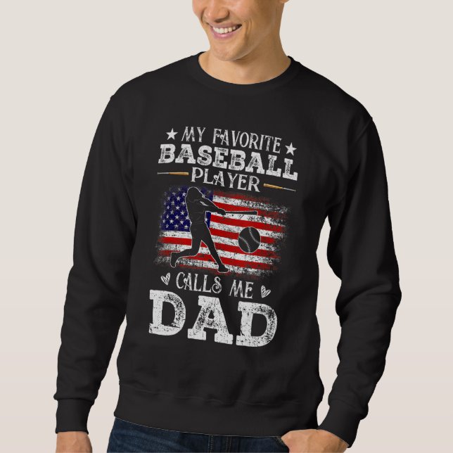 Favorite Baseball Player Calls Me Dad USA Flag Fat Sweatshirt (Front)