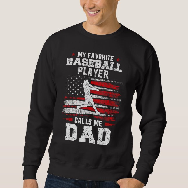 Favorite Baseball Player Calls Me Dad USA Flag Fat Sweatshirt (Front)