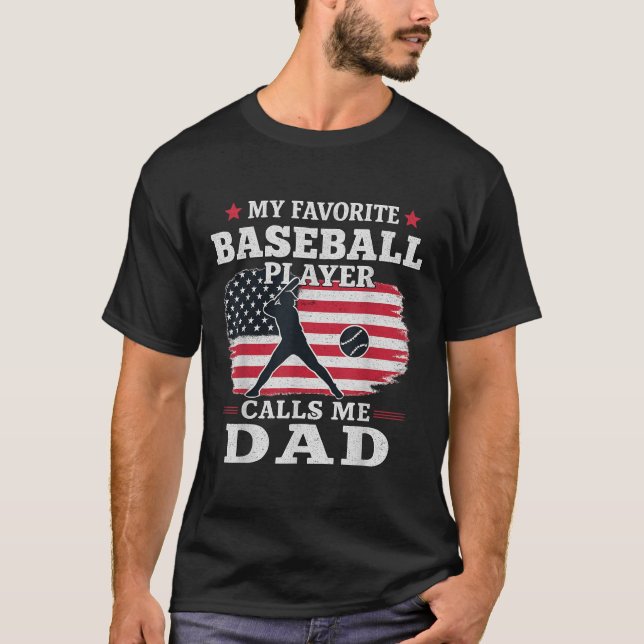 Favorite Baseball Player Calls Me Dad Usa Flag Fat T-Shirt (Front)