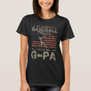 Favorite Baseball Player Calls Me G-pa Father's Da T-Shirt