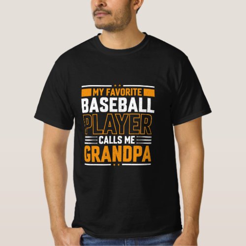 Favorite Baseball Player Calls Me Grandpa T_Shirt