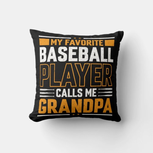 Favorite Baseball Player Calls Me Grandpa Throw Pillow