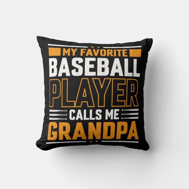 Favorite Baseball Player Calls Me Grandpa Throw Pillow (Front)