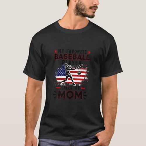 Favorite Baseball Player Calls Me Mom USA Flag Fat T_Shirt