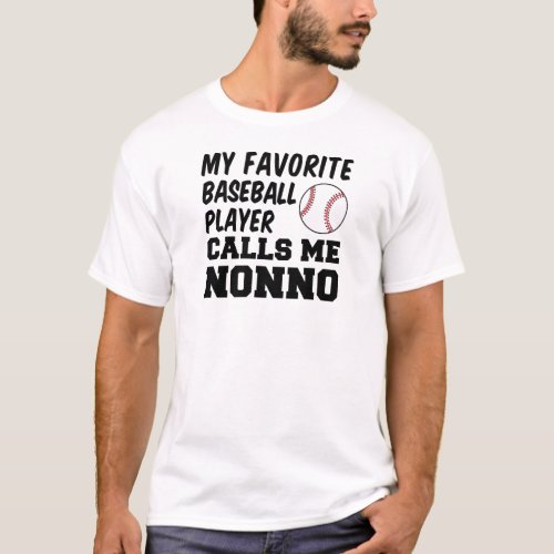 Favorite Baseball Player Calls Me Nonno T_Shirt