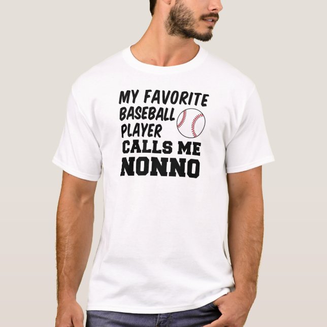 Favorite Baseball Player Calls Me Nonno T-Shirt (Front)