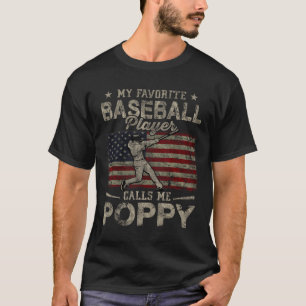 Favorite Baseball Player Calls Me Poppy Father's D T-Shirt