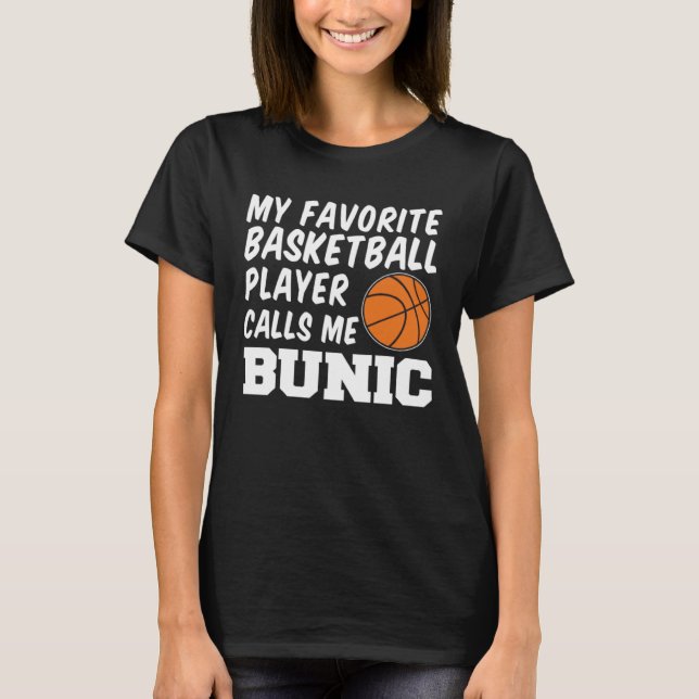 Favorite Basketball Player Calls Me Bunic Romanian T-Shirt (Front)