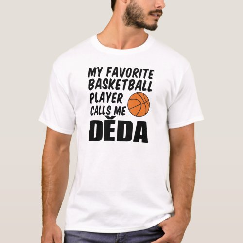 Favorite Basketball Player Calls Me Deda T_Shirt