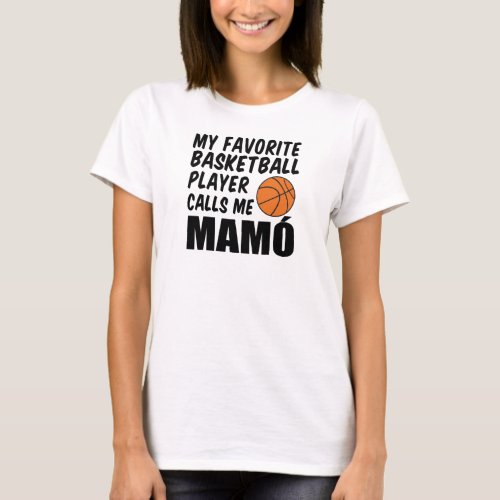 Favorite Basketball Player Calls Me Mamo T_Shirt