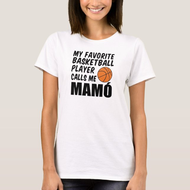 Favorite Basketball Player Calls Me Mamo T-Shirt (Front)