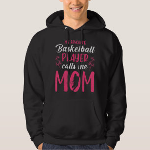 Favorite basketball player calls me mom Basketball Hoodie