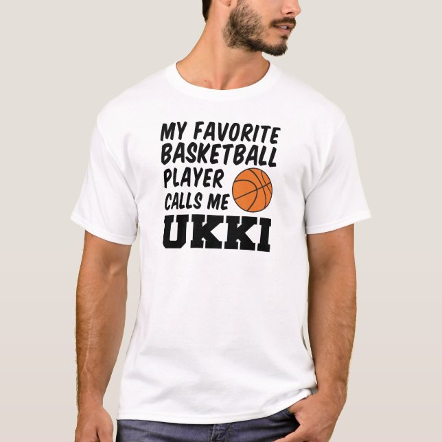 Favorite Basketball Player Calls Me Ukki T-Shirt (Front)
