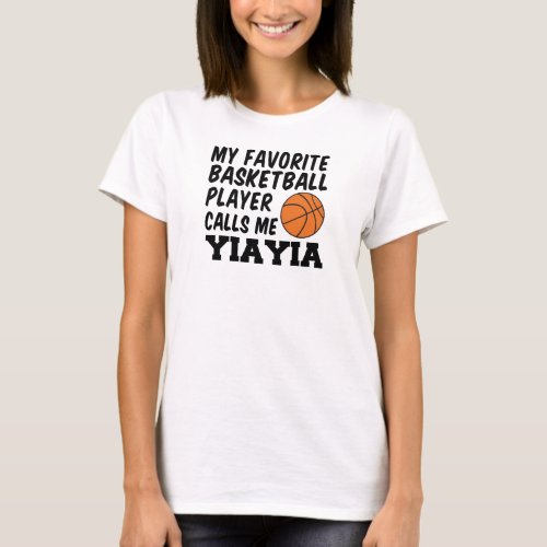 Favorite Basketball Player Calls Me YiaYia T_Shirt
