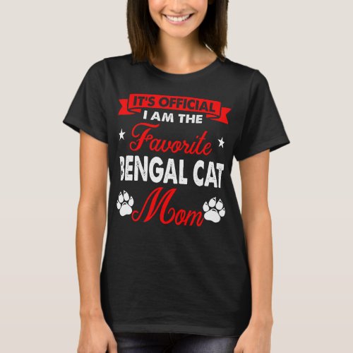 Favorite Bengal Cat Mom Pet Love Day Gift T_Shirt