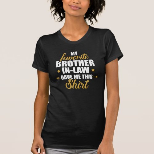 Favorite brother_in_law shirt for sister_in_law