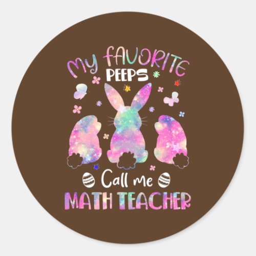 Favorite Bunnies Call Me Math Teacher Easter Classic Round Sticker