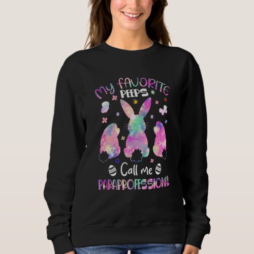 Favorite Bunnies Call Me Paraprofessional Easter G Sweatshirt