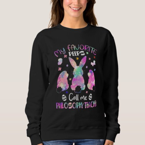 Favorite Bunnies Call Me Philosophy Teacher Easter Sweatshirt