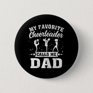 Favorite Cheerleader Calls Me Dad Father's Day Button
