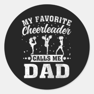 Favorite Cheerleader Calls Me Dad Father's Day Classic Round Sticker