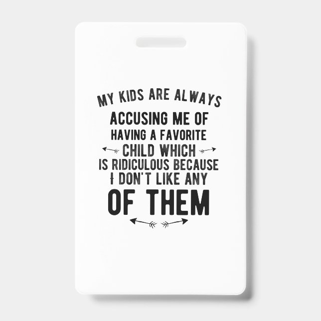 Favorite child accusing funny gifts for parents fa badge (Front)