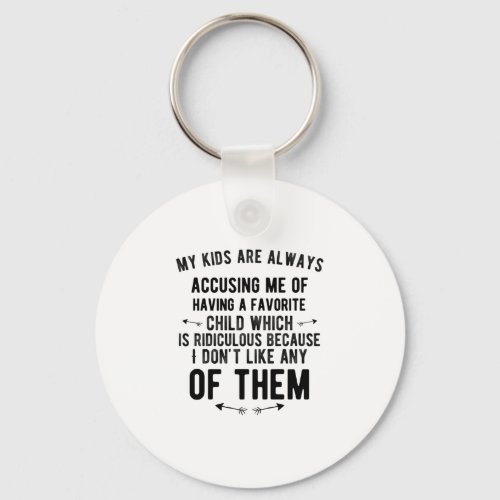 Favorite child accusing funny gifts for parents fa keychain