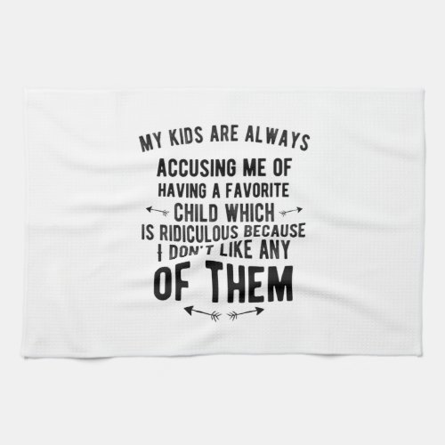 Favorite child accusing funny gifts for parents kitchen towel
