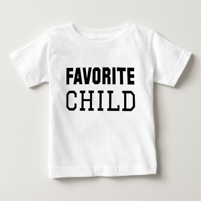 Favorite Child Baby T-Shirt (Front)
