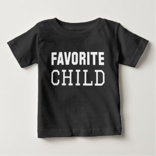 Favorite Child Baby T-Shirt