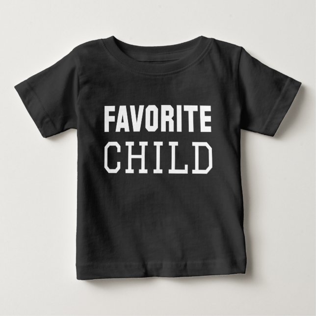 Favorite Child Baby T-Shirt (Front)