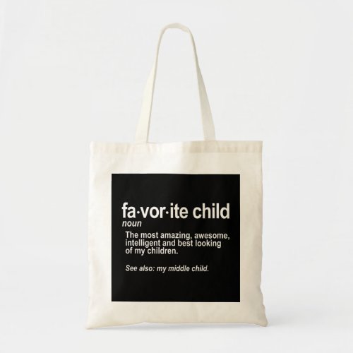 Favorite Child Definition _ Funny Mom and Dad Midd Tote Bag