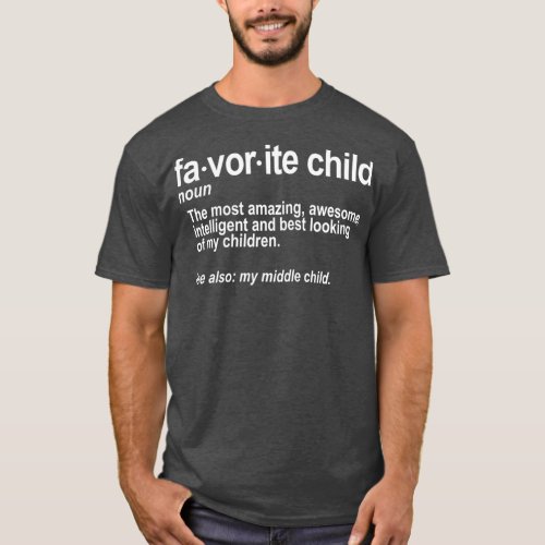 Favorite Child Definition  Funny Mom and Dad T_Shirt