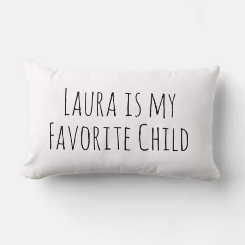 Favorite Child Funny Mom Gift Funny Dad Gift Lumbar Pillow