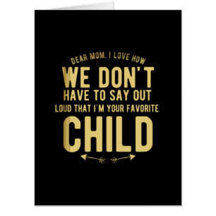 Favorite child Funny mothers day gift for mother h Card